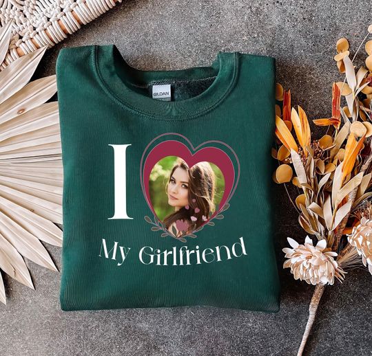 Custom I Love My Girlfriend Sweatshirt,  Custom Valentine's Day Sweatshirt, Valentines Gift, I Love My Girlfriend Custom Picture Sweatshirt