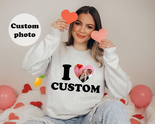 I Love Custom Personalized Sweatshirt, I Love My Girlfriend Custom Picture, I Love Shirt, Custom Valentines Day Gift, Custom Couple Sweater