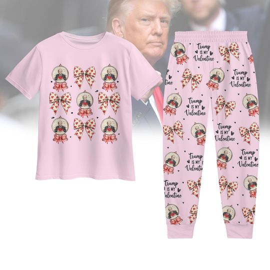 Trump Valentines Day Pajamas, Trump Is My Valentine Shirt, Donald Trump Holiday Pajamas, Trump President Pajamas Pants, Valentine Gift
