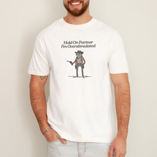 Hold On Partner Im Overstimulated Shirt Men Cowboy Frog Shirt