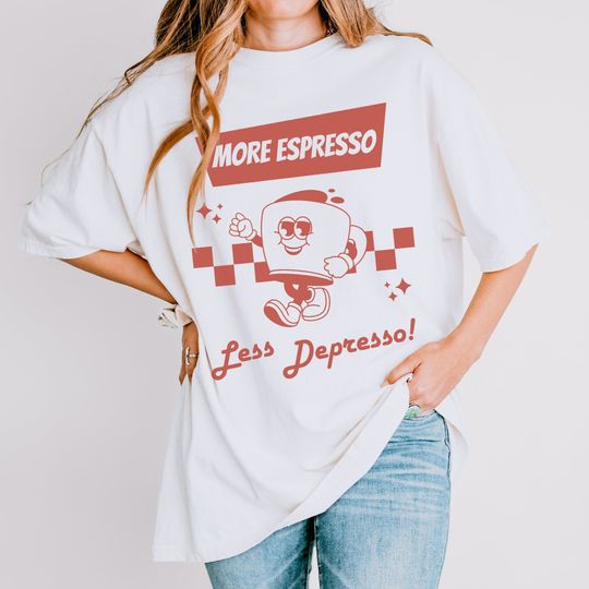 More Espresso Less Depresso Espresso Depresso Cursed Shirt Funny Gen Z Meme Shirt