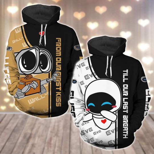 Custom Wall-E And Eve Couple Hoodies, From Our First Kiss Till Our Last Breath Matching Hoodie, Robots Couple Shirts, Valentine Gifts