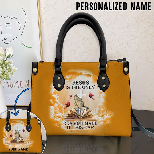 Personalized Jesus Is The Only Reason I Made It This Far Leather Handbag