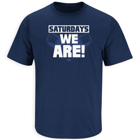 Saturdays WE ARE! T-Shirt for Penn State College Fans