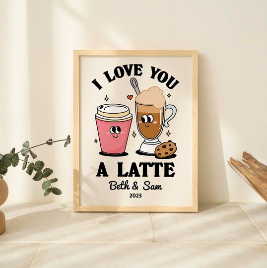 CUSTOM Romantic Coffee Print, Personalized Valentine Illustration, Anniversary Engagement Valentines Gift, I love you a Latte Quote UNFRAMED