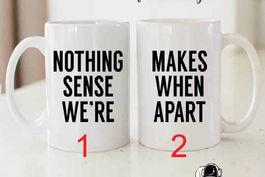 Nothing Makes Sense When We're Apart Best Friends Matching Coffee Mug, Wedding or Marriage Anniversary Gifts