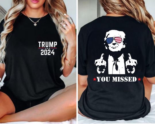 Discover Trump Shirt, You Missed Trump Shirt, Assassination Attempt Trump T-Shirt, Middle Fingers Trump Tee, Presidential Election, Stand With Trump