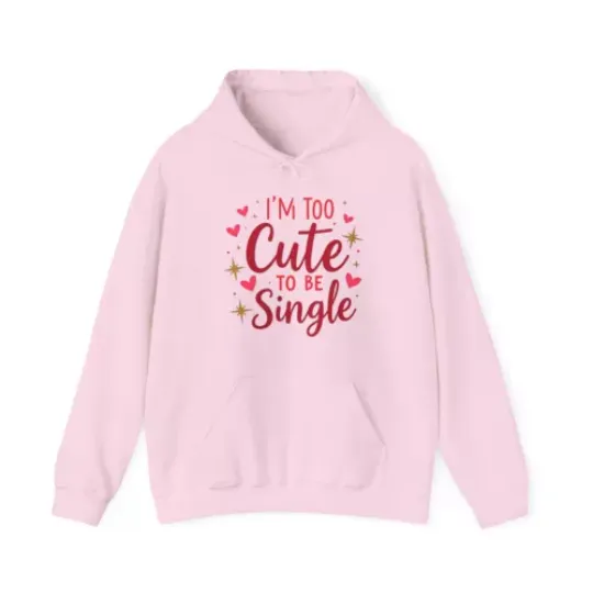 Cute to Be Single Hoodie, Valentine’s Day Hoodie