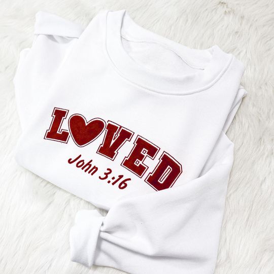 Christian Valentines Sweatshirt, Loved John 3:16 Sweatshirt, Bible Verse Sweatshirt