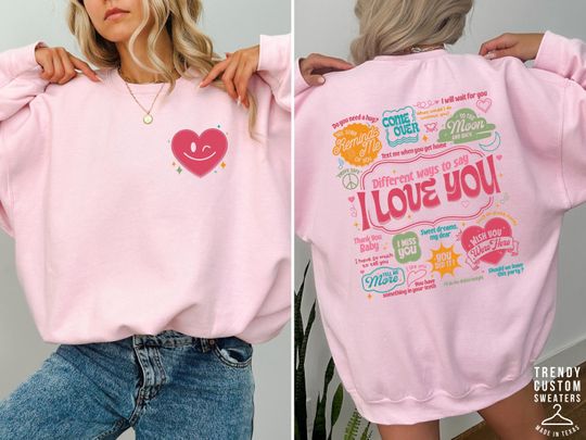 Different Ways To Say I Love You Sweatshirt, Valentines Day Sweatshirt, Love Sweatshirt