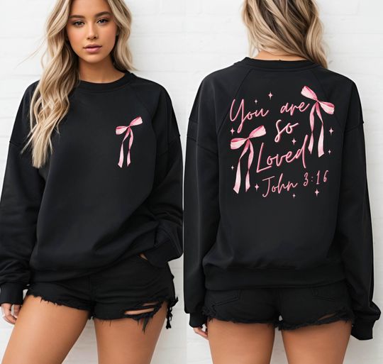 You Are So Loved Sweatshirt, Pink Bow Sweatshirt, Bible Verse Sweatshirt
