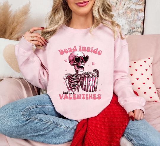 Dead Inside But It's Valentine's Day Sweatshirt, Pink Skeleton Sweatshirt, Valentine's Day Sweatshirt