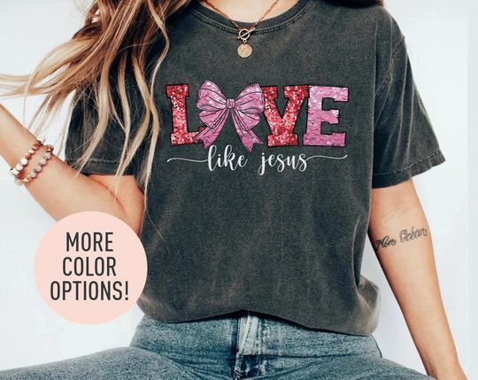 Love Like Jesus Valentine T-Shirt, Christian Valentine T-Shirt