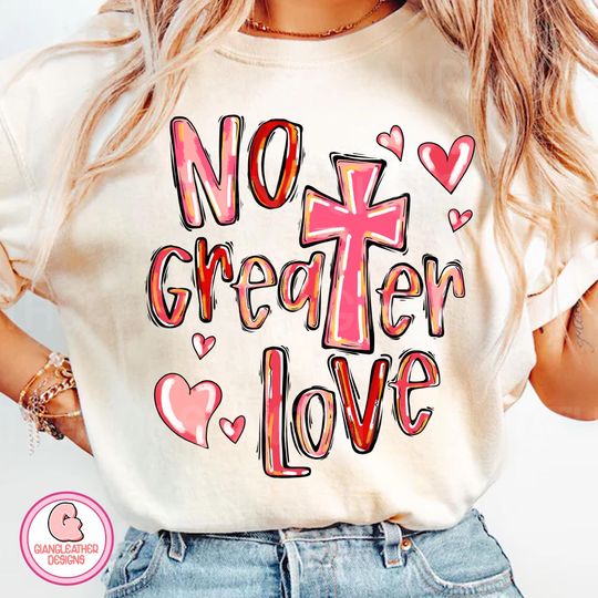 No greater love T-Shirt, Jesus christmas T-Shirt, valentine T-Shirt
