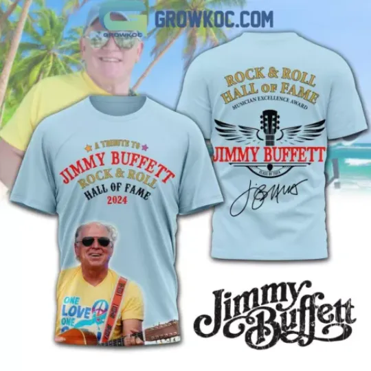 Jimmy Buffett One Love A Tribute To Jimmy Hall Of Fame T-Shirt 3D