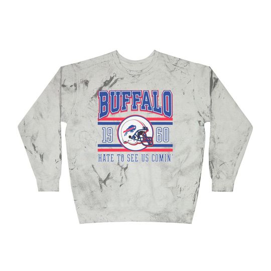 Buffalo Hate to See Us Coming, Color Blast Sweatshirt -  Unisex Pullover, Vibrant Sports Fan Apparel, Game Day Gear