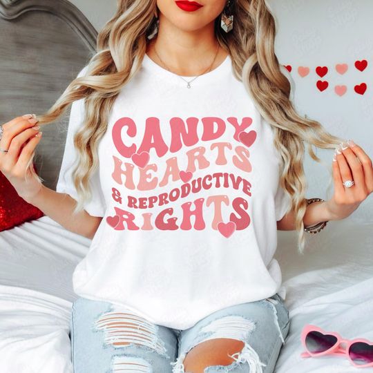 Candy Hearts & Reproductive Rights Valentine Day T-Shirt