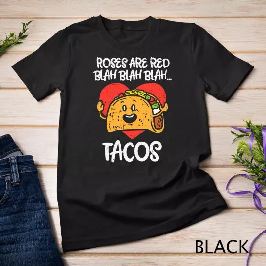 Roses Are Red Blah Tacos Funny Valentine Day Food Lover T-Shirt