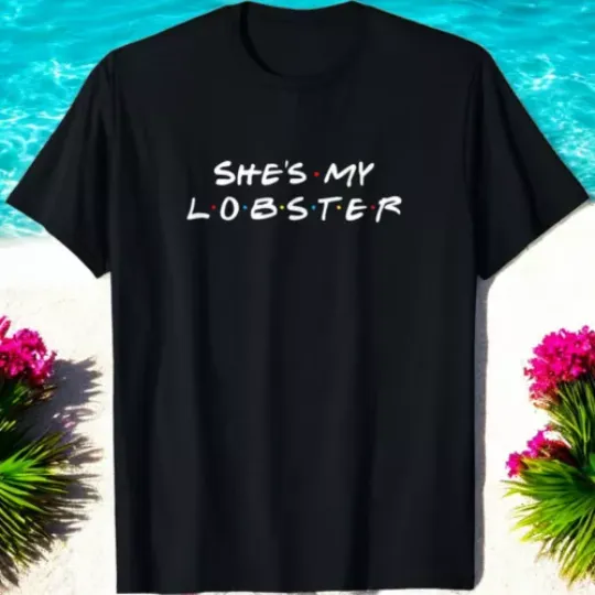 She's my lobster Valentine's Day T Shirt