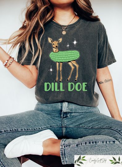 Dill Pickle Shirt, Dill Doe Tee, Funny Men's Gifts, Pickle Shirt, Offensive Shirt, Dark Humor Shirt, Inappropriate Shirts, Trendy Shirts