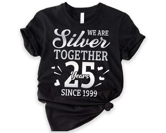 We Are Silver Together 25 Years Shirt, Wedding Custom Shirt, Anniversary, Honeymoon Shirt, Custom Wedding T-Shirt, Personalized Anniversary
