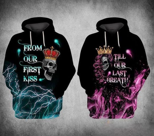 Till Our Last Breath From Our First Kiss Couple 3D Hoodies, King Queen Skull 3D Hoodies