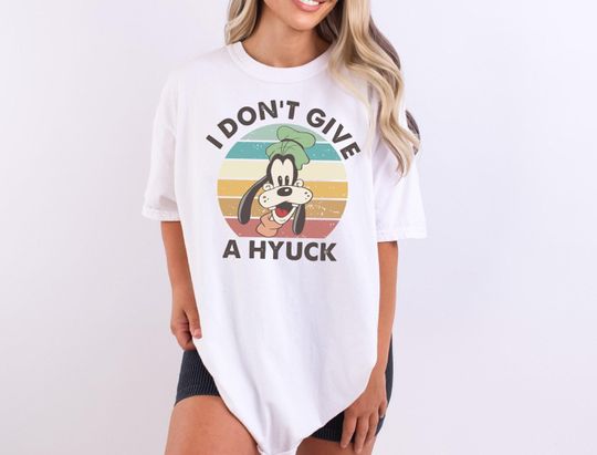 Disney Goofy T-Shirt, I Don't Give A Hyuck T-Shirt, Disneyland Goofy T-Shirt