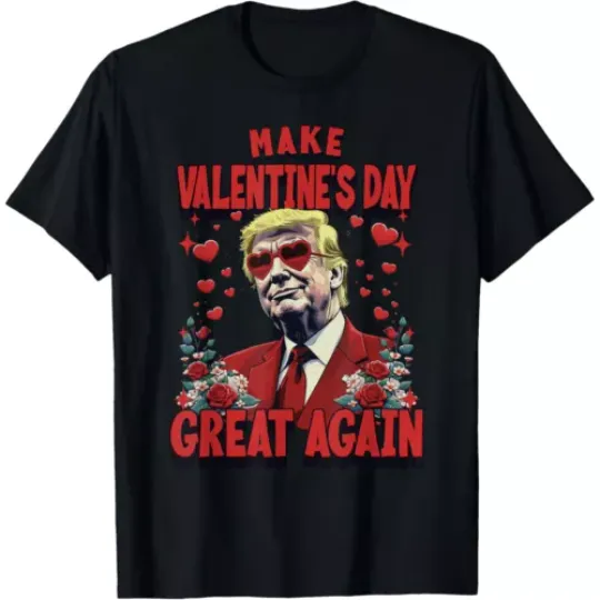 Make Valentine's Day Great Again Trump MAGA Happy Love Day Tshirt Men