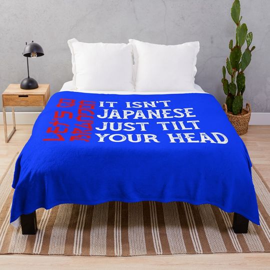 It Isn't Japanese Just Tilt Your Head T-shirt, Funny Trump T-shirt,Let's Go Brandon,Republican Gift,FJB T-Shirt,Conservative T-Shirt  Throw Blanket
