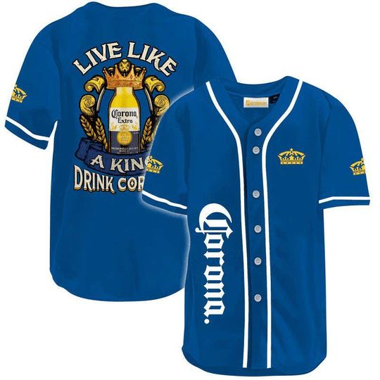 Live Like A King Corona Extra Baseball Jersey - Corona Extra Jersey Shirt For Men Women, Corona Extra Baseball Shirt