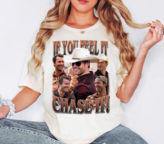 If You Feel It chase It Glen Powell Shirt, Tyler Owens Twisters Shirt, Glen Powell Homage Shirt, Twisters Movie Tshirt, Glen Powell T-shirt