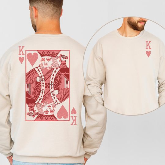 King of Hearts Valentines Sweatshirt, Funny Valentines Day Gift For Him, Teacher Valentines Shirt Matching Couple Husband Gift