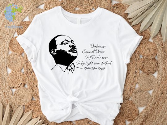 MLK Shirt, MLK Quote, Dr Martin Luther King Jr, Black History Shirt For Women, Black Lives Matter, Black Power T Shirt, MLK Injustice