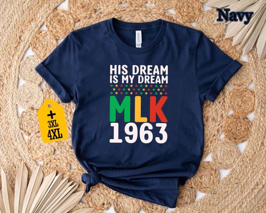 His Dream Is My Dream MLK 1963 Shirt, Martin Luther King Jr. Shirt, Black Lives Matter Shirt, Equality Shirt, Black History Month T-shirt