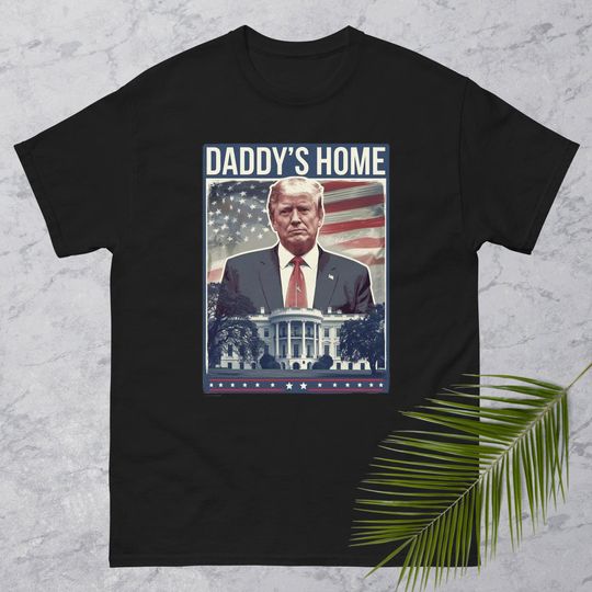 Discover Trump Daddy's Home White House 2025, Republican Gift, President Donald Trump Inauguration Day 2025 Memorabilia T-Shirt