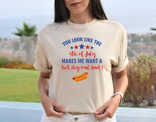 You Look Like The Fourth Of July Shirt, 4th Of July Shirt, Patriotic USA Shirt, Fourth Of July Women's Shirt, Memorial Day Shirt