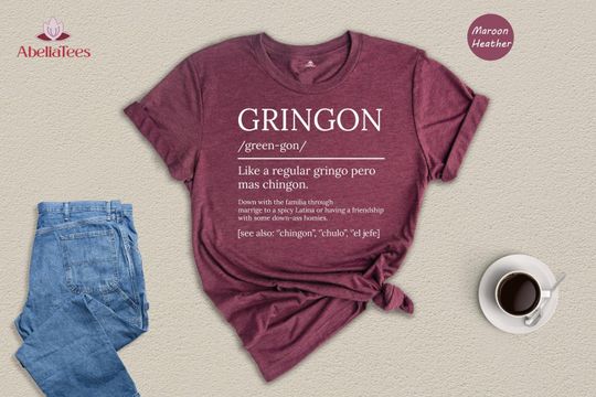 Gringon Like A Regular Gringo Pero Mas Chingon Shirt, Funny Shirts In Spanish, Chicana Shirt, Spanish T Shirt, Latina Power Shirt