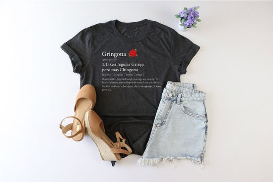 Gringona Definition Shirt, Latina Shirt, Mexicana Shirt, Spanish Teacher Tshirt, Chillona Pero Tshirt, Chingona Shirt, Spanglish Shirt, Girl