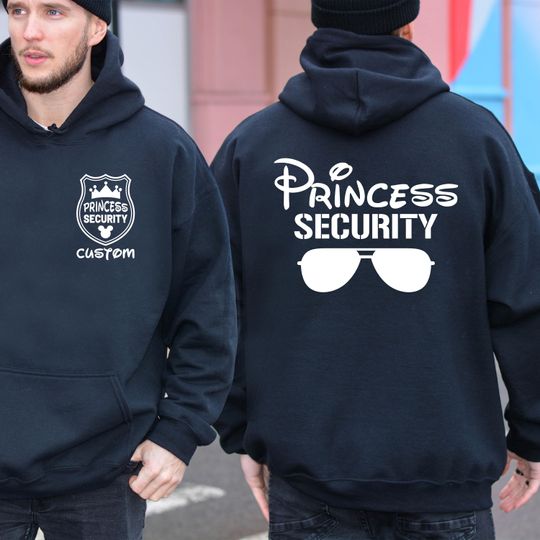 Custom Princess Security Hoodie, Dad Gift Hoodie, Disney Hoodie, Funny Dad Hoodie, Boyfriend Birthday Gift, Disneyland Family Trip Hoodie