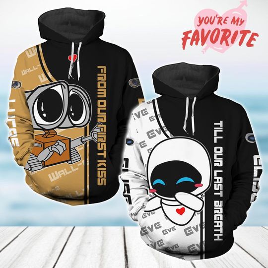 Disney Wall-E And Eve Valentine Couple 3D Hoodie, From Our First Kiss Till Our Last Breath 3D Hoodie, Custom Wall-E 3D Hoodie