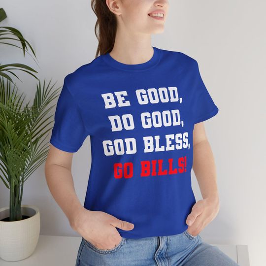 Discover Josh Allen MVP "Be good, do good, God bless, go Bills!" tee shirt