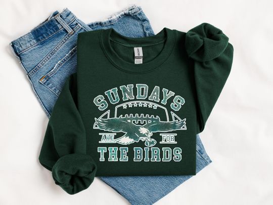 Philadelphia Football Sweatshirt, Sundays are for the Birds, Bird Gang Football, Sunday Eagles Sweatshirt, Philadelphia Fan Crewneck