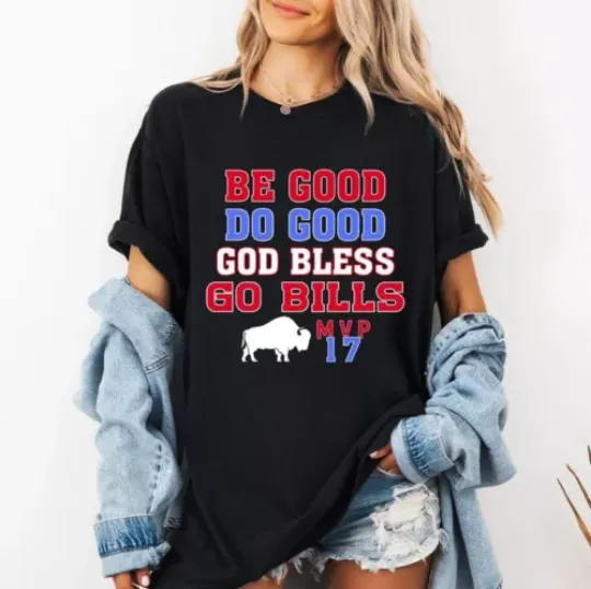 Be Good Do Good God Bless and Go Bills Shirt, Josh Allen MVP Shirt
