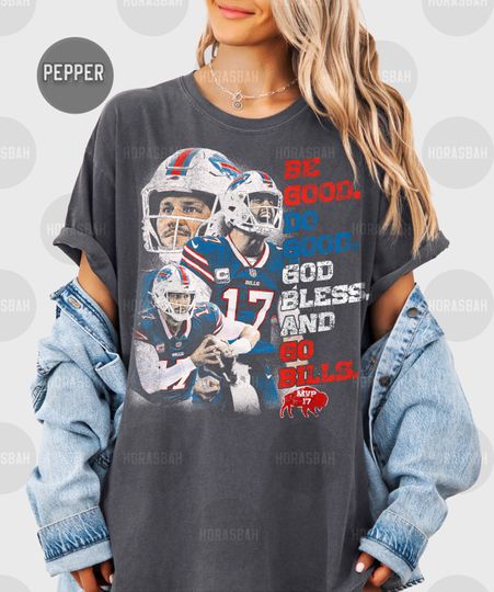 Be Good Do Good Go Bills Shirt, Be Good Do Good God Bless and Go Bills Shirt, Josh Allen MVP Shirt Josh Allen MVP Tshirt