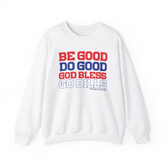 Do Good, Be Good, Josh Allen MVP - Unisex Sweatshirt