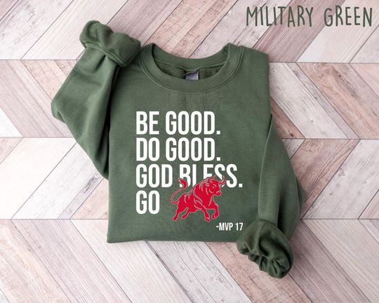 Be Good Do Good God Bless Go Bills Sweatshirt, MVP Shirt, Buffalo Bills, American Football Shirt, Football Lover Gift, Bills Shirt