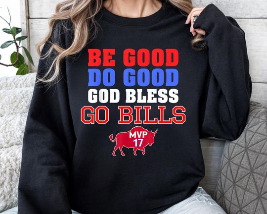 Josh Allen MVP Shirt, Be Good Do Good God Bless Go Bills Png, Josh Allen MVP Shirt, Buffalo Bills