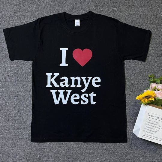 I Love Kanye West T Shirt for Men Oversized Cotton Short Sleeve T Shirts Man Women's Fashion Couples Clothes T-Shirt