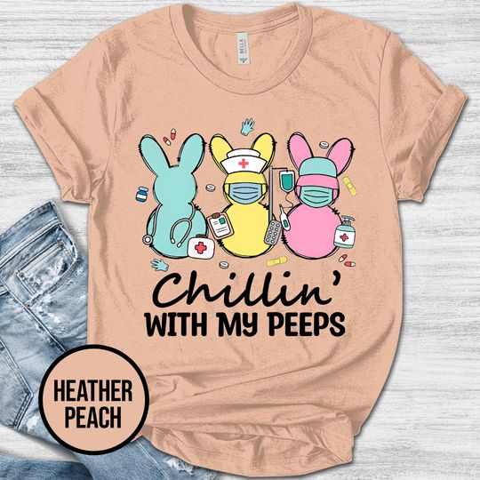 Discover Nursin Chillin With My Peeps T-shirt/Easter Nurse Shirt/Nurse Matching Shirt/Nursing School Tee/Nurse Peeps Shirts