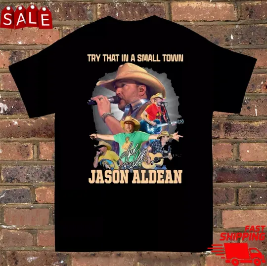 Jason Aldean Try That In A Small Town Country Music signature Shirt